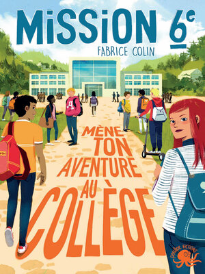 cover image of Mission sixième--Mène ton aventure au collège ! – Dès 9 ans